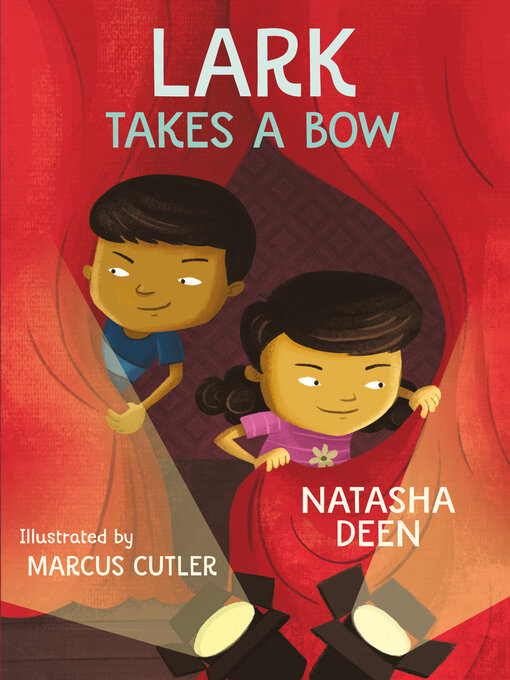 Title details for Lark Takes a Bow by Natasha Deen - Available